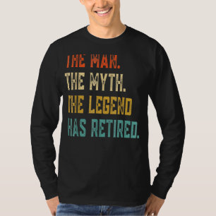 Mens Retired 2022 The Man Myth Legend Has Retired T-Shirt