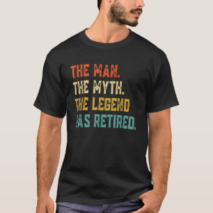 Mens Retired 2022 The Man Myth Legend Has Retired T-Shirt