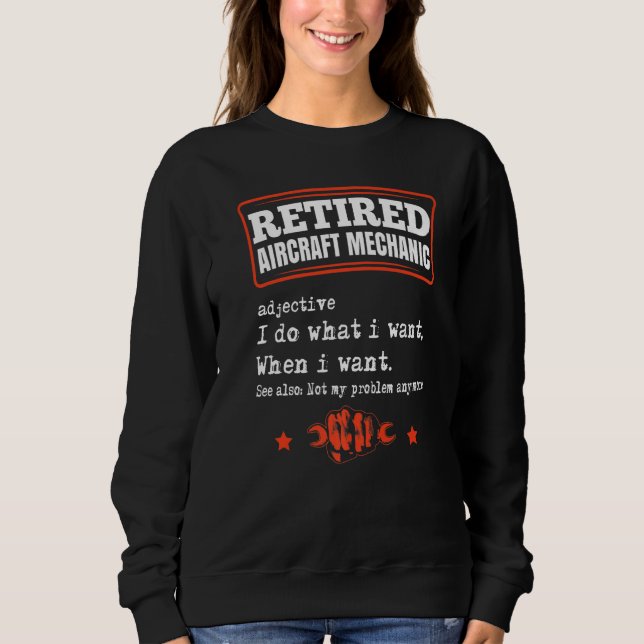Mens Retired Aircraft Mechanic Airplane Maintenanc Sweatshirt (Front)