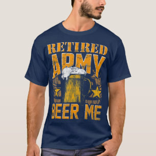 Mens RETIRED ARMY BEER ME Retirement T-Shirt