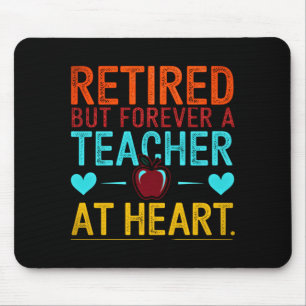 Mens retired but forever a teacher at heart mouse pad
