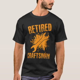 Mens Retired Craftsman Not My Problem Anymore Craf T-Shirt