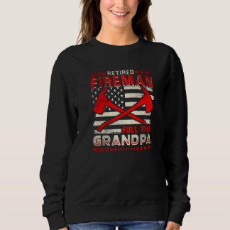 Mens Retired Fireman Full Time Grandpa  2 Sweatshirt
