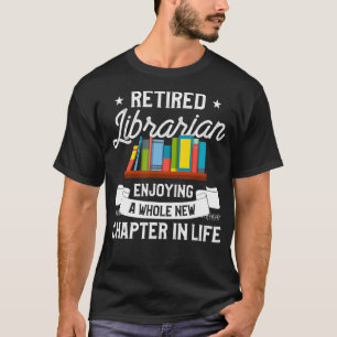 Mens Retired Librarian Funny Retirement Quote For T-Shirt