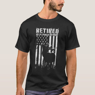 Mens Retired Not My Problem Anymore Retirement T-Shirt