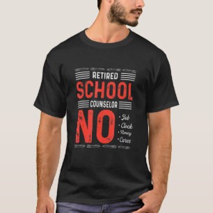 Mens Retired School Counsellor No Job No Clock No  T-Shirt
