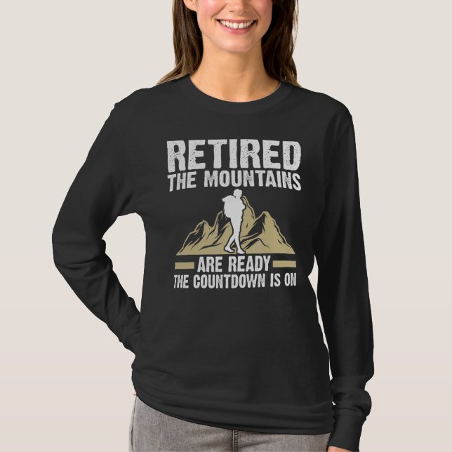 Mens Retired The Mountains Are Ready Climbing T-Shirt (Front)