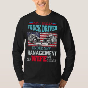 Mens Retired Truck Driver Manage Wife Trucker T-Shirt