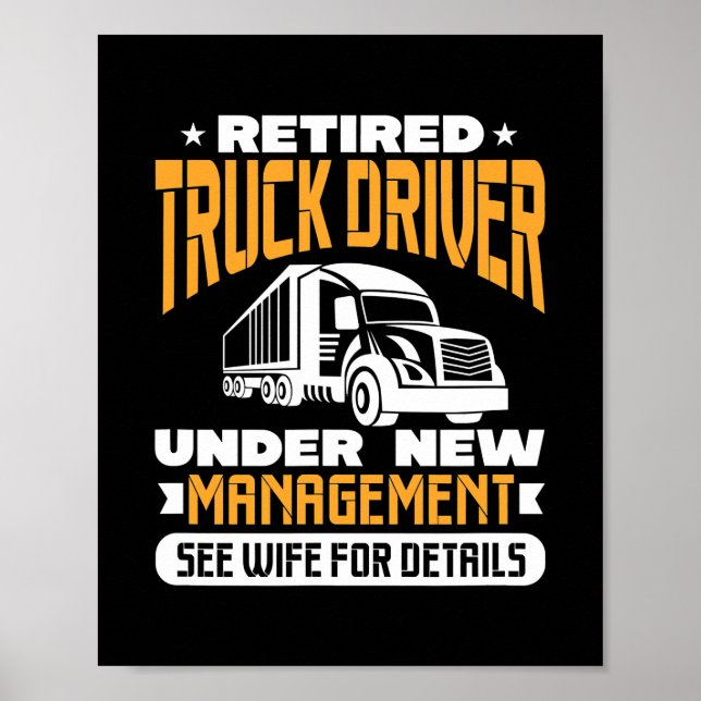 Mens Retired Truck Driver Under New Management Poster (Front)