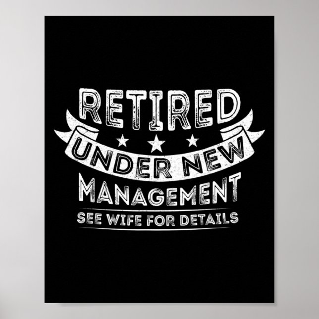 Mens Retired Under New Management Since 2022 Retir Poster (Front)