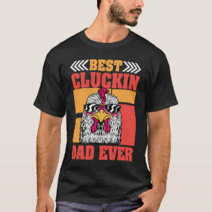 Mens Retro Best Cluckin Dad Ever Chicken Dad Roost T-Shirt