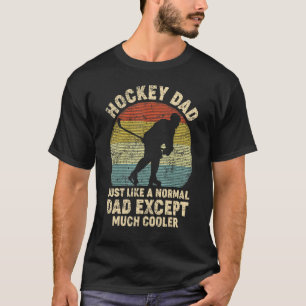 Mens Retro Hockey Dad Just Like A Normal Dad Hocke T-Shirt