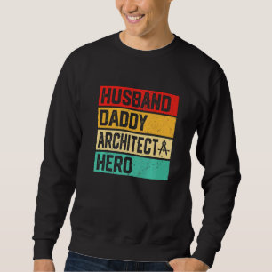 Mens Retro Husband Daddy Architect Hero Father's D Sweatshirt