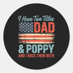 Mens Retro I Have Two Titles Dad &amp; Ppy I Rock  Classic Round Sticker