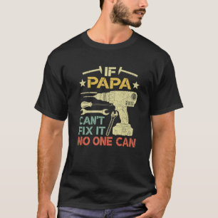 Mens Retro If Papa Can't Fix It No One Can Fathers T-Shirt