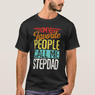Mens Retro My Favourite People Call Me Stepdad Fat T-Shirt