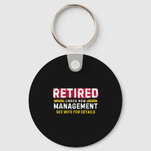 Men's Retro Retired Under New Management See Wife  Key Ring