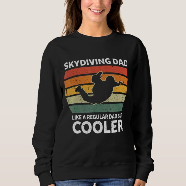 Mens Retro Skydiving Dad Like A Regular Dad But Co Sweatshirt (Front)