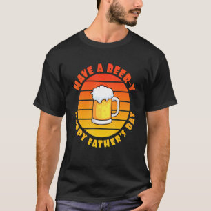 Mens Retro Sunset Have A Beer Y Happy Father's Day T-Shirt