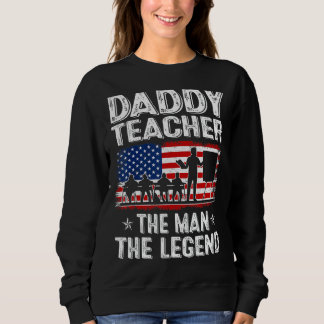 Mens Retro Us Flag Father's Day Daddy Teacher The Sweatshirt
