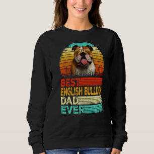 Mens Retro Vintage Best English Bulldog Dad Ever F Sweatshirt