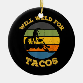 Mens Retro Will Weld For Tacos Funny Welder Ceramic Tree Decoration