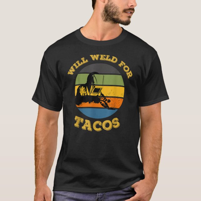 Mens Retro Will Weld For Tacos Funny Welder T-Shirt (Front)