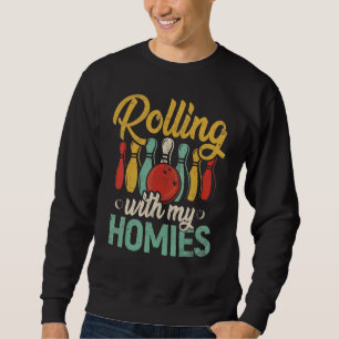 Mens Rolling With My Homies Bowling Bowler Bowlin Sweatshirt