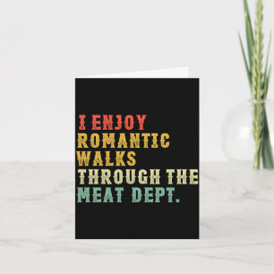 Mens romantic walks meat dept meat smoking funny card