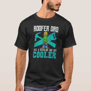 Mens Roofer Dad Like A Regular Dad But Cooler Roof T-Shirt