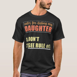 Mens Rules For Dating My Daughter 1  T-Shirt