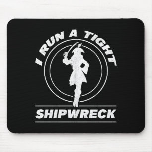 Mens run a tight shipwreck caribbean freebooter mouse pad