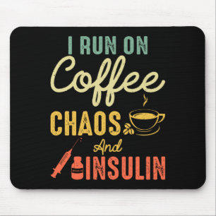 Mens Run On Coffee Chaos And Insulin Diabetes Mouse Pad