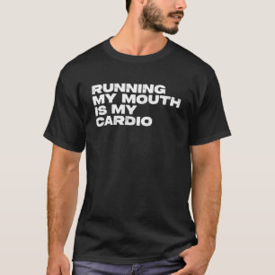 Mens Running My Mouth Is My Cardio Workout Gym Fit T-Shirt