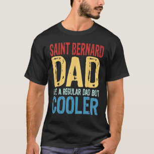 Mens Saint Bernard Dad Like a Regular Dad but Coo T-Shirt