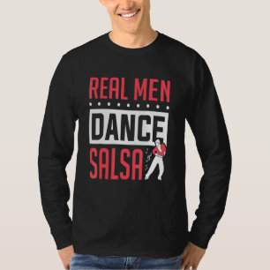 Mens Salsa Dancer Real Men Dance Salsa Dancing T-Shirt