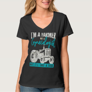 Mens Sarcastic Farmer Not A Gynaecologist But Ill T-Shirt