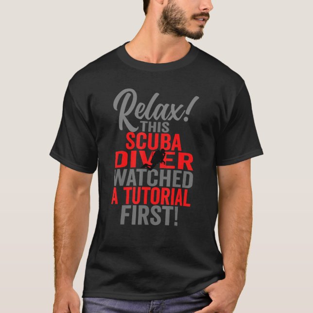 Mens Sarcastic Men Scuba Diver Watched A Tutorial  T-Shirt (Front)