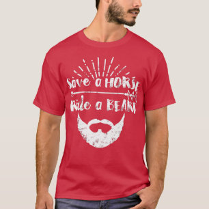 Mens Save a Horse Ride a Beard ~ funny  T-Shirt