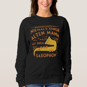Mens Saxophone Old Man Musician Saxophone Brass Mu Sweatshirt
