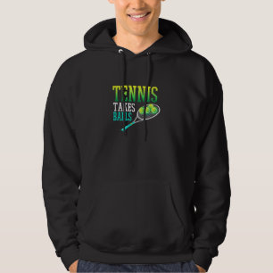 Mens Sayings Tennis Takes Balls Player Fan For Men Hoodie