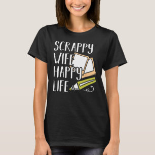 Mens Scrapbooking Scrapbooker Scrappy Wife Happy L T-Shirt