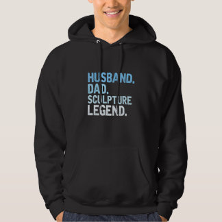 Mens Sculpture Dad  Husband Dad Sculpture Legend F Hoodie