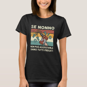 Mens Se Nonno Non Può Aggiustarlo   Italian Grandf T-Shirt