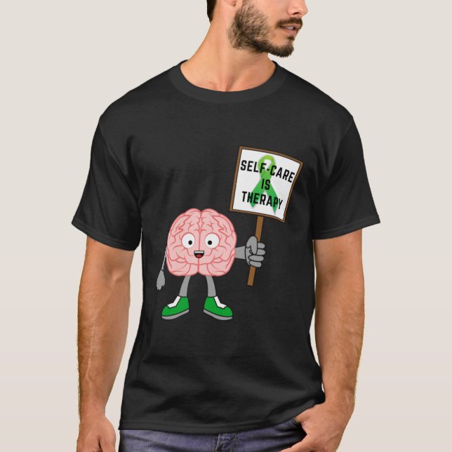 Mens self-care is therapy awareness support brain T-Shirt (Front)