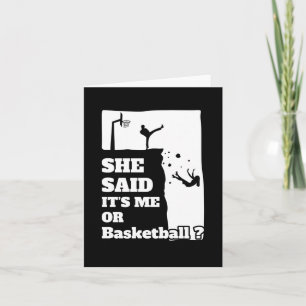 Mens She Said Its Me Or Basketball Funny Gift Prod Card