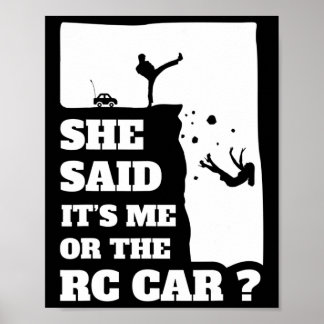 Mens She Said Its Me Or The Rc Car Fun gift ! Poster
