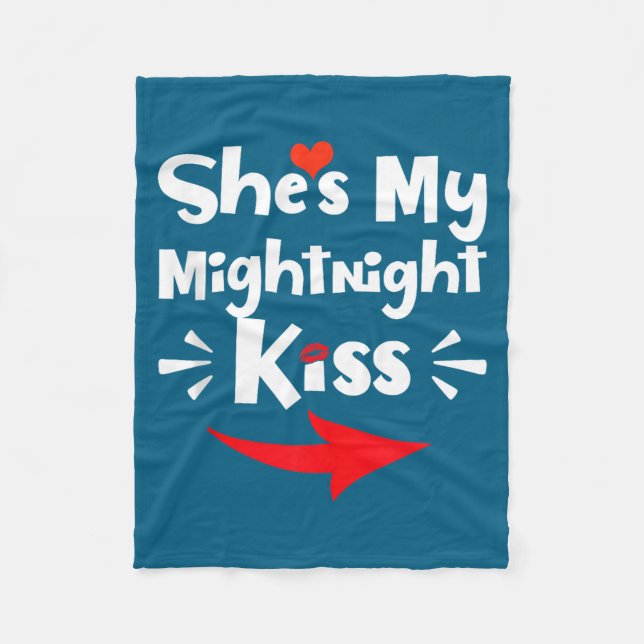 Mens She's My Midnight Kiss Happy New Year Matchin Fleece Blanket (Front)