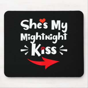Mens She's My Midnight Kiss Happy New Year Matchin Mouse Pad