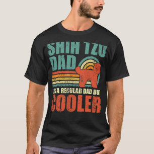 Mens  Shih Tzu Dad Like A Regular Dad But Cooler F T-Shirt